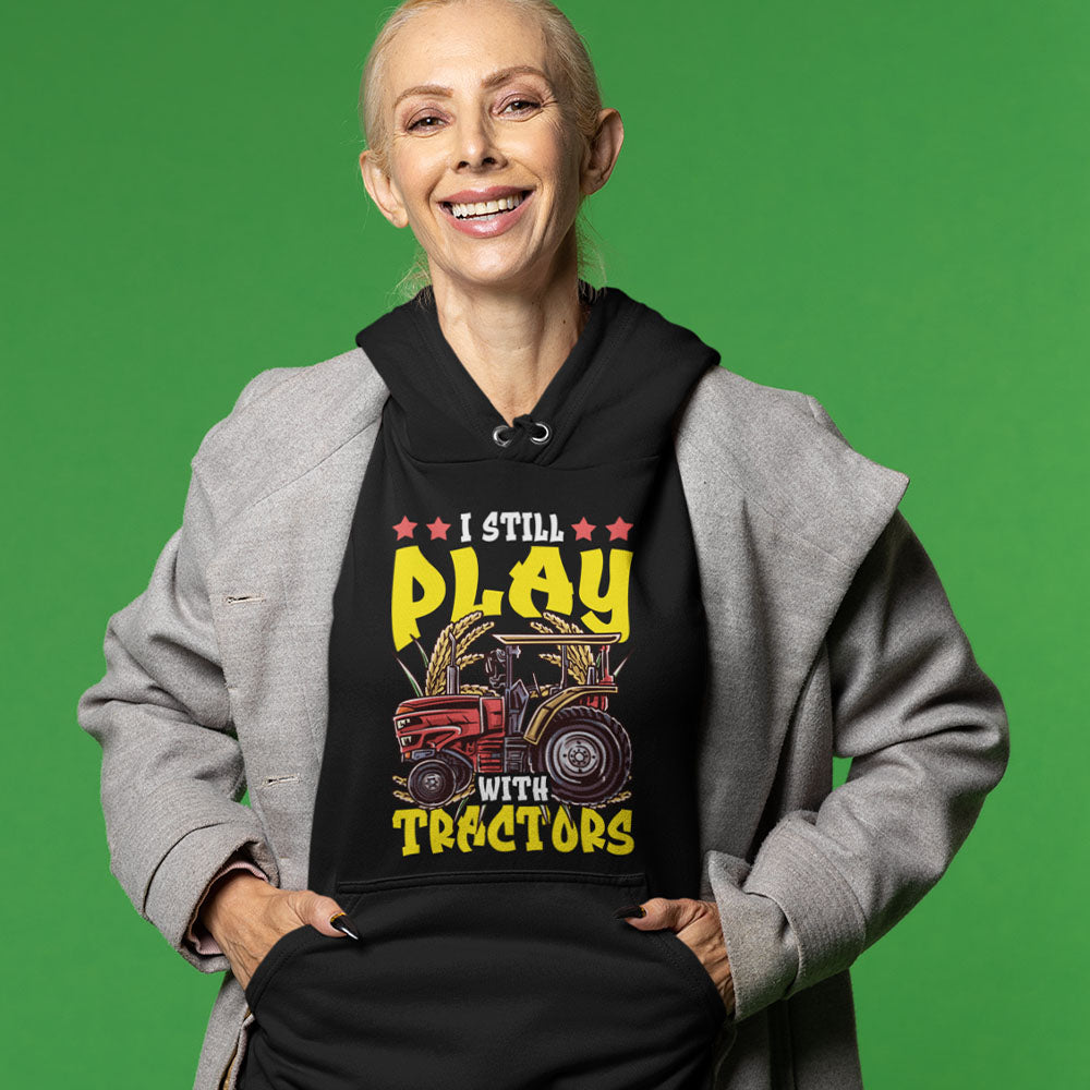I Still Play With Tractors | Black Hoodie