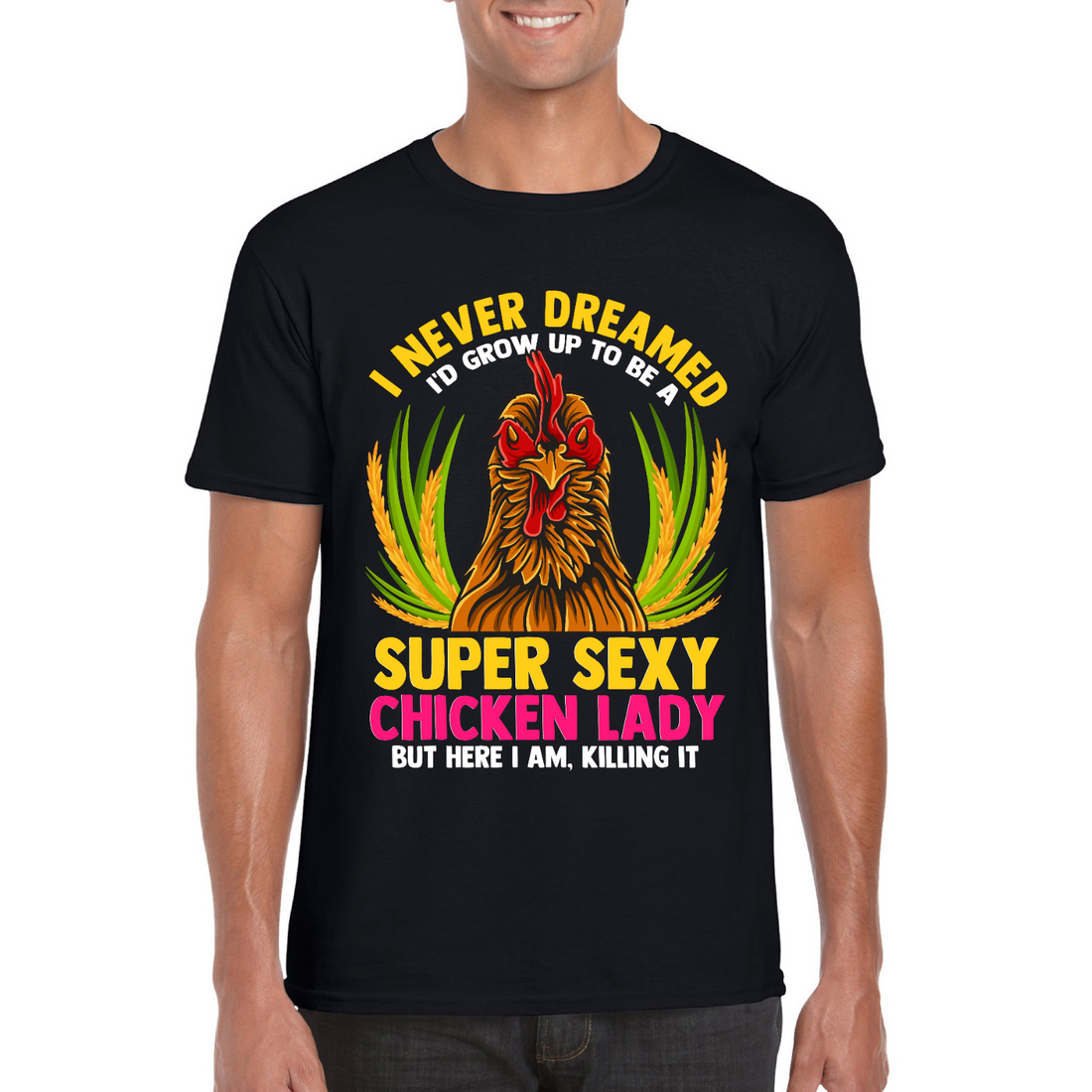 Super Sexy Chicken Lady | Black Tee Shirt