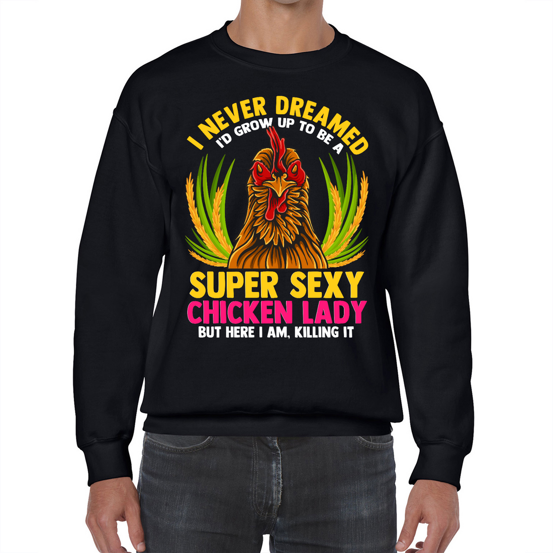 Super Sexy Chicken Lady | Black Crewneck