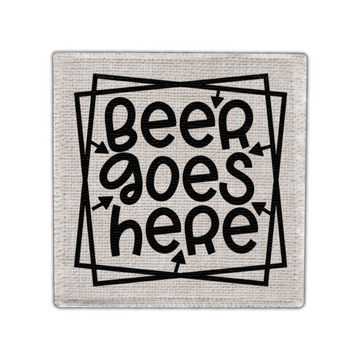 Beer Goes Here Coaster - Linen Coaster - Coffee Table Coaster - Dining Table Coaster - Gift for Housewarming - Gift for Friends