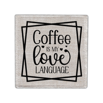 Coffee Is My Love Language Coaster - Linen Coaster - Coffee Table Coaster - Dining Table Coaster - Gift for Housewarming - Gift for Friends