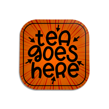 Tea Goes Here Coaster - Hard Wooden Coaster - Coffee Table Coaster - Dining Table Coaster - Gift for Housewarming - Gift for Friends