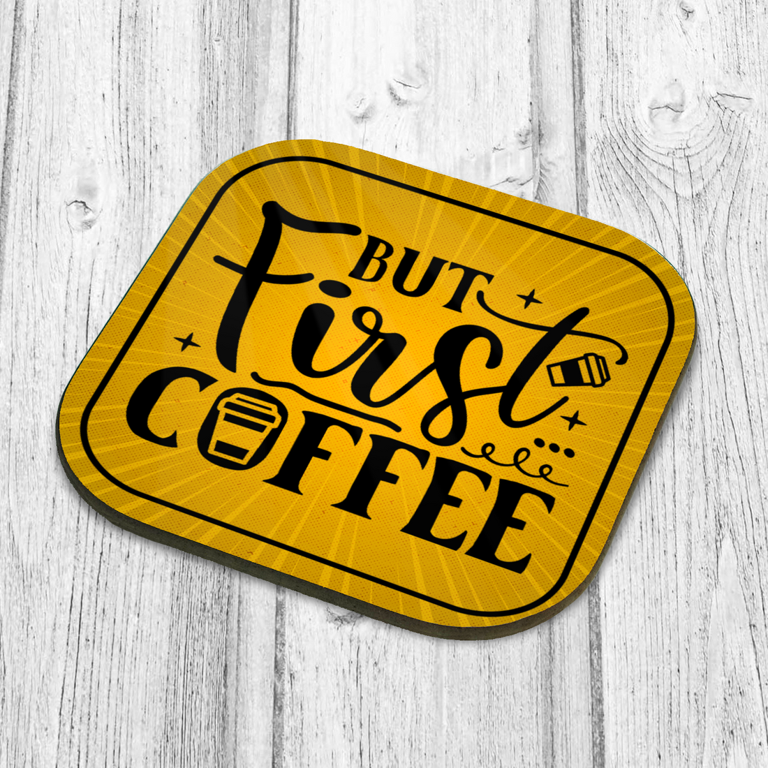 But First Coffee Coaster - Hard Wooden Coaster - Coffee Table Coaster - Dining Table Coaster - Gift for Housewarming - Gift for Friends