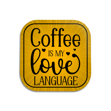 Coffee Is My Love Language Coaster - Hard Wooden Coaster - Coffee Table Coaster - Dining Table Coaster - Gift for Housewarming - Gift for Friends