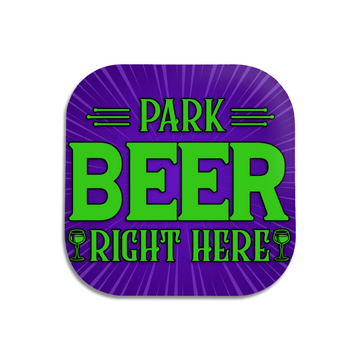 Park Beer Right Here Coaster - Hard Wooden Coaster - Coffee Table Coaster - Dining Table Coaster - Gift for Housewarming - Gift for Friends