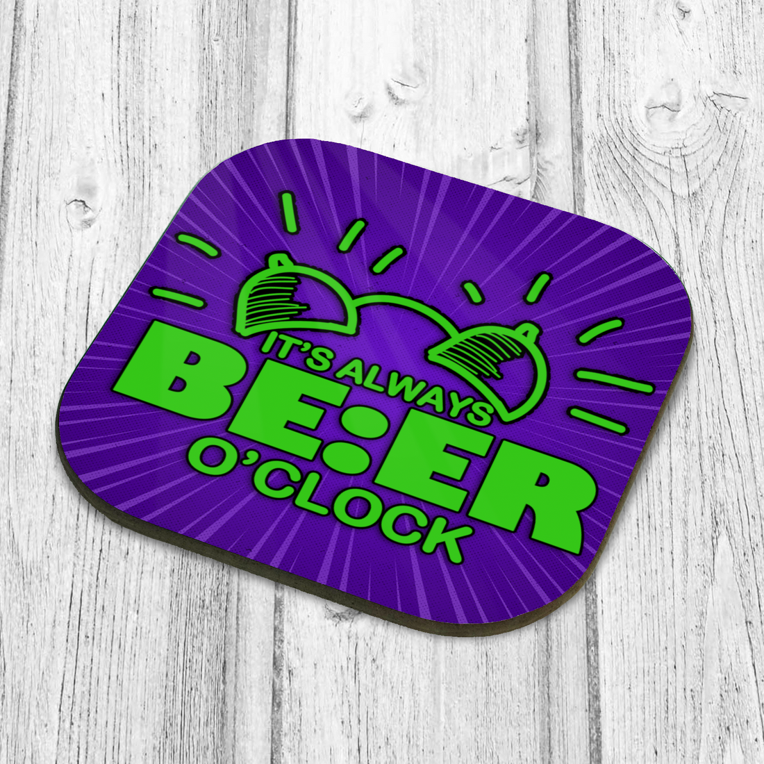 It's Always Beer O'clock Coaster - Hard Wooden Coaster - Coffee Table Coaster - Dining Table Coaster - Gift for Housewarming - Gift for Friends