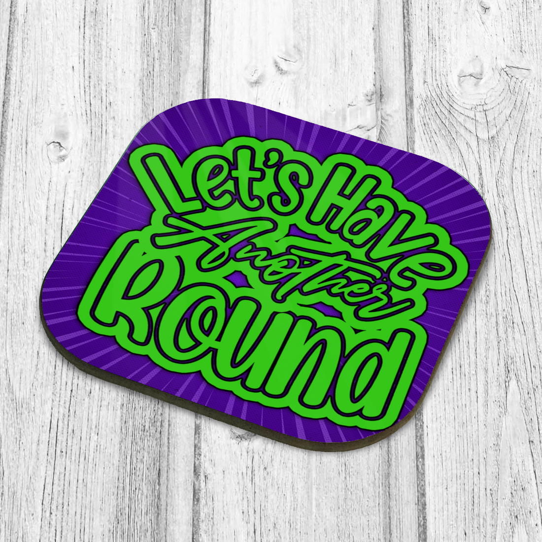 Let's Have Another Round Coaster - Hard Wooden Coaster - Coffee Table Coaster - Dining Table Coaster - Gift for Housewarming - Gift for Friends