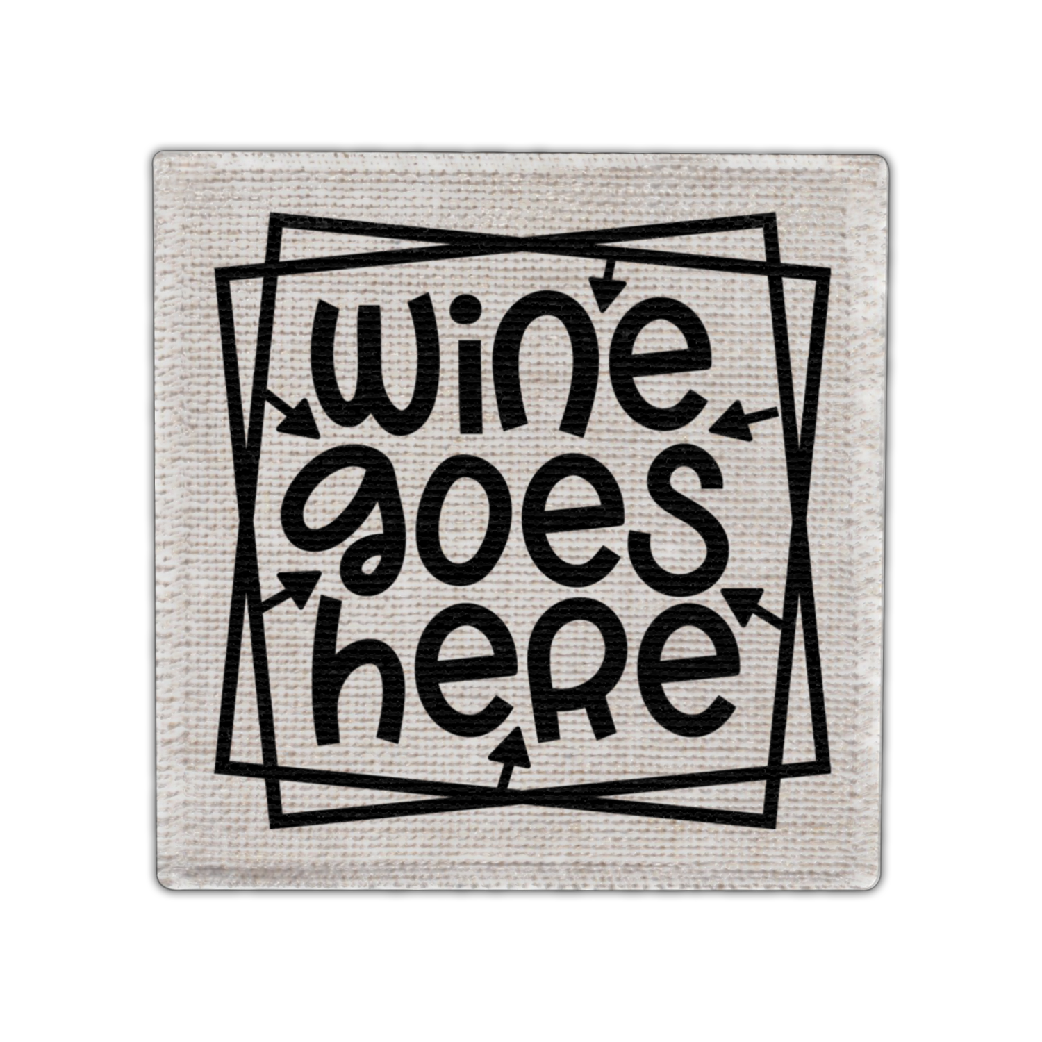 Wine Goes Here Coaster - Linen Coaster - Coffee Table Coaster - Dining Table Coaster - Gift for Housewarming - Gift for Friends