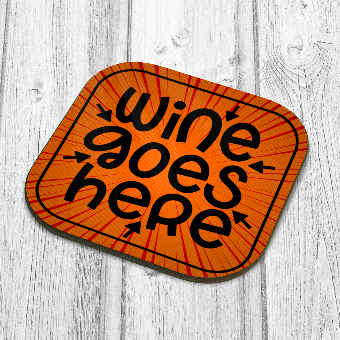 Wine Goes Here Coaster - Hard Wooden Coaster - Coffee Table Coaster - Dining Table Coaster - Gift for Housewarming - Gift for Friends