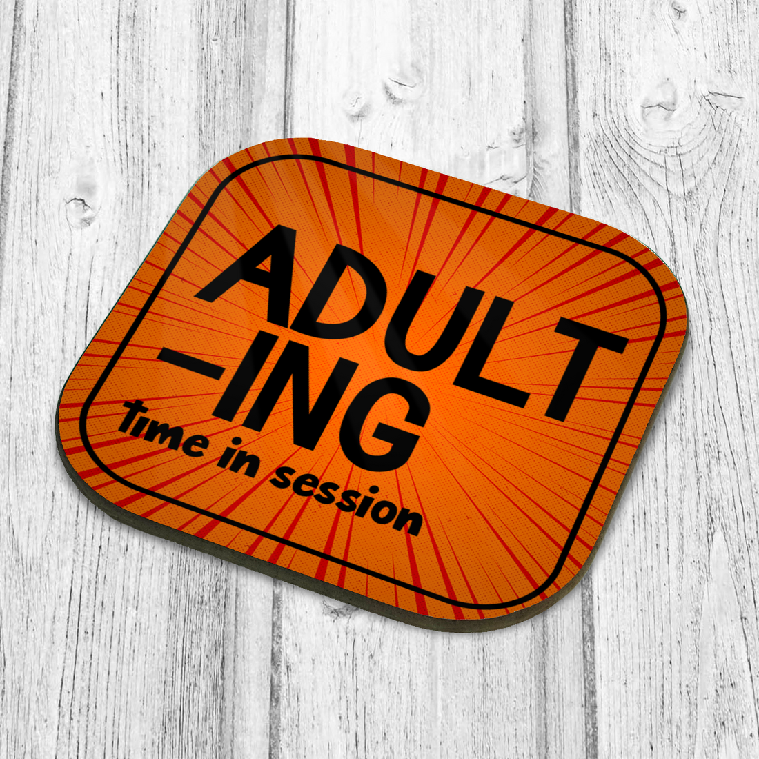 Adulting Coaster - Hard Wooden Coaster - Coffee Table Coaster - Dining Table Coaster - Gift for Housewarming - Gift for Friends