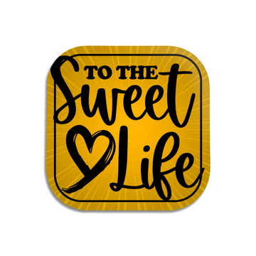 To The Sweet Life Coaster - Hard Wooden Coaster - Coffee Table Coaster - Dining Table Coaster - Gift for Housewarming - Gift for Friends