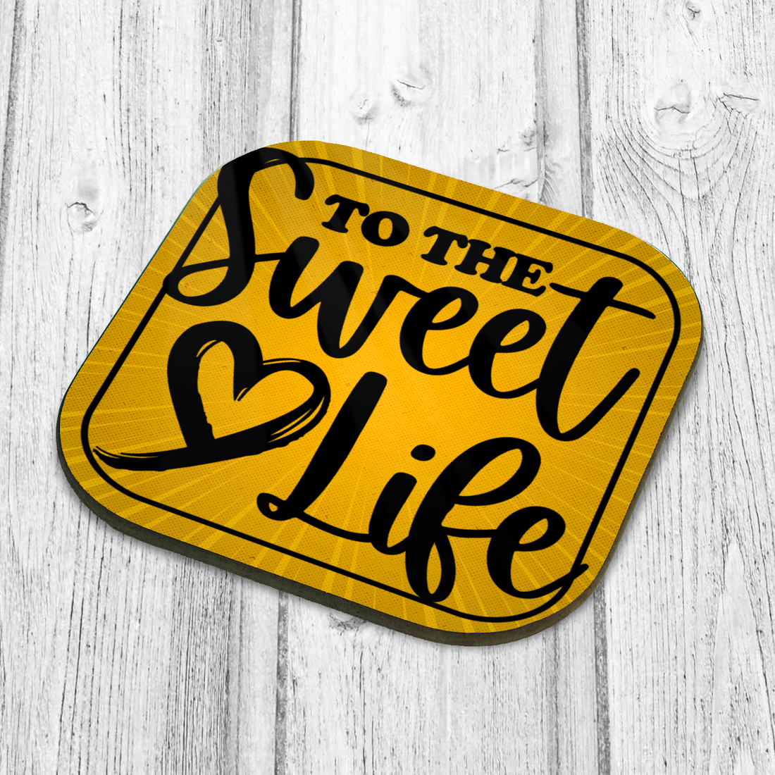 To The Sweet Life Coaster - Hard Wooden Coaster - Coffee Table Coaster - Dining Table Coaster - Gift for Housewarming - Gift for Friends